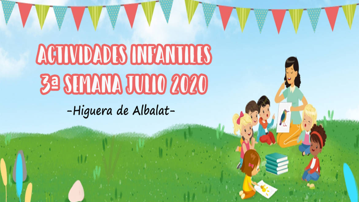 ACTIVIDADES INFANTILES 3ª semana de Julio 2020